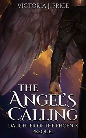 The Angel's Calling by Victoria J. Price