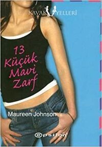 13 KÜÇÜK MAVİ ZARF by Maureen Johnson