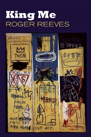 King Me by Roger Reeves