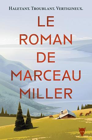 Le Roman de Marceau Miller by Marceau Miller