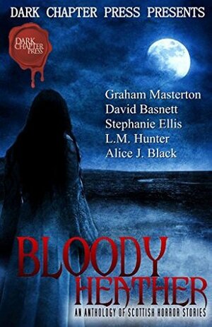 Bloody Heather: An Anthology of Scottish Horror Stories by Jack Rollins