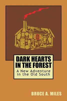 Dark Hearts in the Forest by Bruce A. Miles