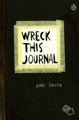 Wreck This Journal (Black): To Create Is to Destroy by Keri Smith