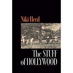 The Stuff of Hollywood by Niki Herd