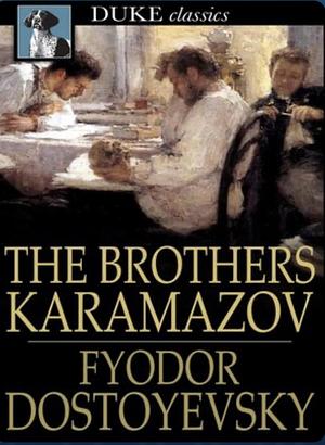 The Brothers Karamazov by Fyodor Dostoevsky, Fyodor Dostoevsky