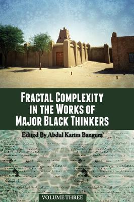 Fractal Complexity in the Works of Major Black Thinkers by Abdul Karim Bangura