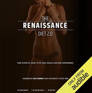 The Renaissance Diet 2.0: Your Scientific Guide to Fat Loss, Muscle Gain and Performance by Dr. James Hoffmann, Dr. Melissa Davis, Dr. Jen Case​​, Dr. Mike Israetel