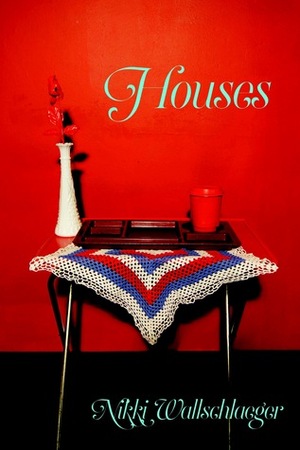 Houses by Nikki Wallschlaeger