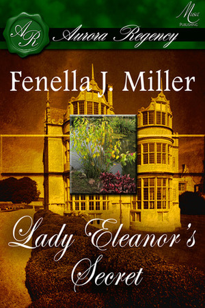 Lady Eleanor's Secret by Fenella J. Miller