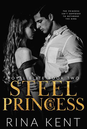 Steel Princess by Rina Kent