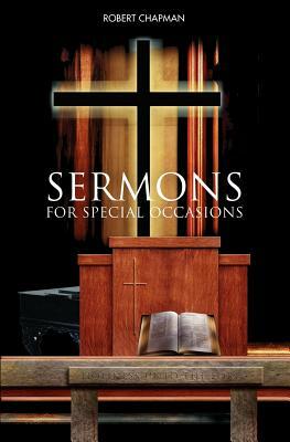 Sermons for Special Occasions by Robert Chapman