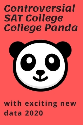 Controversial SAT College College Panda with exciting new data 2020 by Michael David