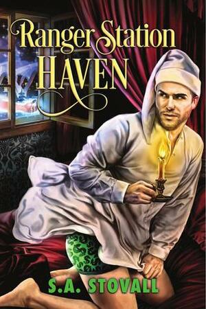 Ranger Station Haven by S.A. Stovall