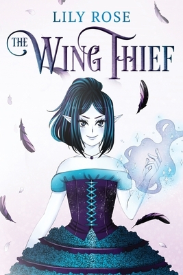 The Wing Thief by Lily Rose