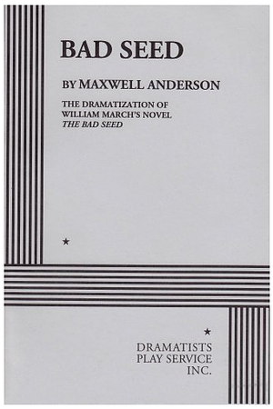 Bad Seed by Maxwell Anderson