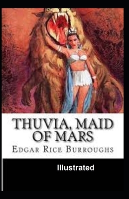 Thuvia, Maid of Mars Illustrated by Edgar Rice Burroughs