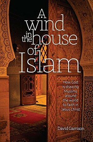 A Wind in the House of Islam by David Garrison