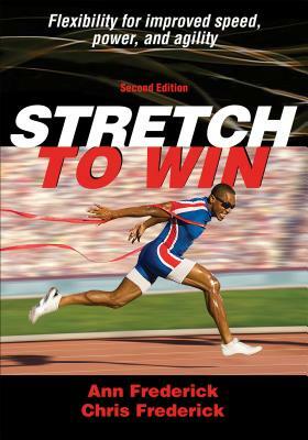 Stretch to Win by Ann Frederick, Christopher Frederick