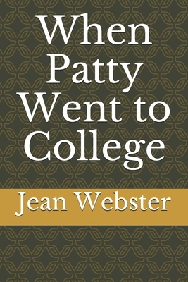 When Patty Went to College by Jean Webster