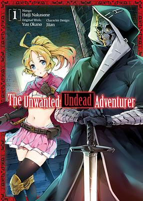 The Unwanted Undead Adventurer (Manga) Volume 1 by Haiji Nakasone, Yu Okano