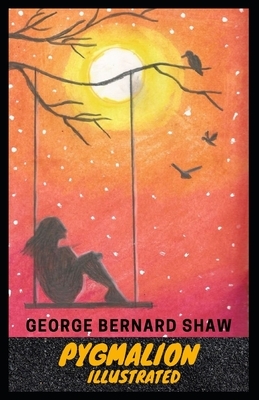 Pygmalion Illustrated by George Bernard Shaw