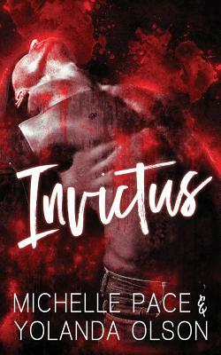 Invictus by Michelle Pace, Yolanda Olson