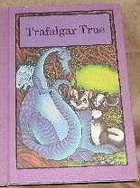 Trafalgar True by Robin James, Stephen Cosgrove