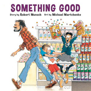 Something Good by Robert Munsch