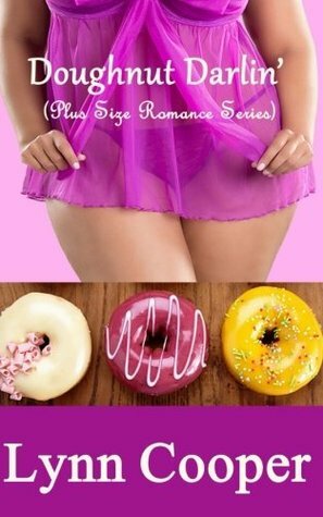 Doughnut Darlin': (Plus Size Romance Series) by Lynn Cooper