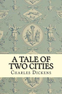 A Tale of Two Cities by Charles Dickens