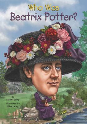 Who Was Beatrix Potter? by Sarah Fabiny, Nancy Harrison, Mike Lacey