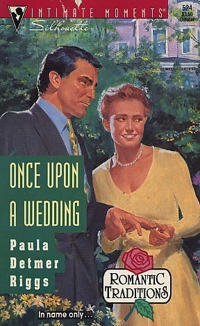 Once upon a Wedding (Romantic Traditions) by Paula Detmer Riggs