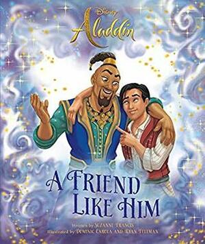 Aladdin Live Action: A Friend Like Him by Suzanne Francis, Ryan Feltman, Dominic Carola