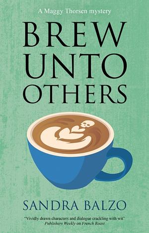 Brew Unto Others by Sandra Balzo