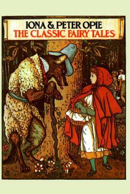 The Classic Fairy Tales by Peter Opie, Iona Opie