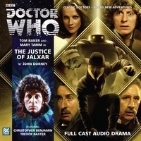 Doctor Who: The Justice of Jalxar by Tom Baker, Mary Tamm, John Dorney