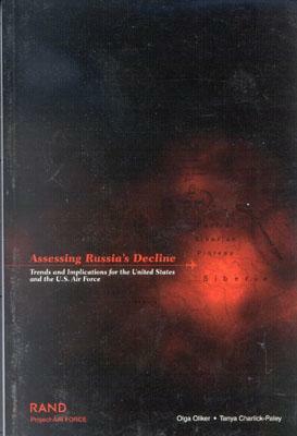 Assessing Russia's Decline: Trends and Implications for the United States Air Force by Olga Oliker, Tanya Charlick-Paley