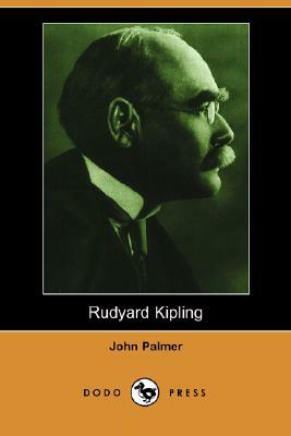 Rudyard Kipling (Dodo Press) by John Palmer