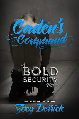 Caden's Command: Finding Submission Duet by Zoey Derrick, Zoey Derrick