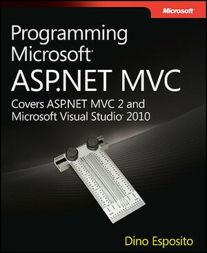 Programming Microsoft ASP.NET MVC by Dino Esposito