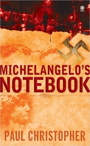 Michelangelo's Notebook by Paul Christopher
