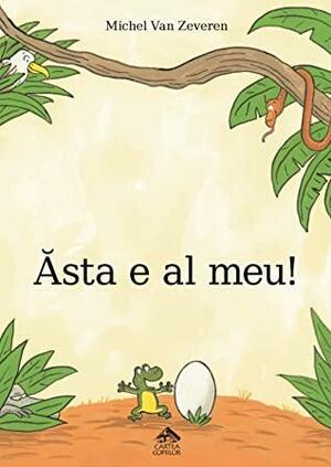 Ăsta e al meu! by Michel Van Zeveren