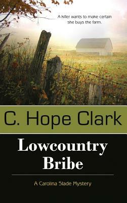 Lowcountry Bribe by C. Hope Clark
