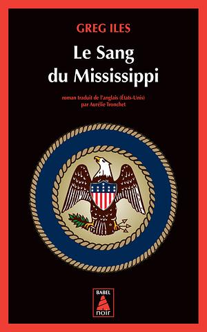 Le sang du Mississippi by Greg Iles