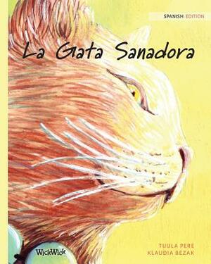 La Gata Sanadora: Spanish Edition of The Healer Cat by Tuula Pere