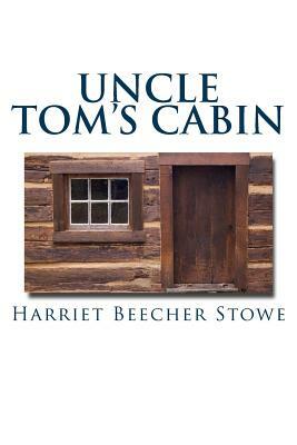 Uncle Tom's Cabin by Harriet Beecher Stowe