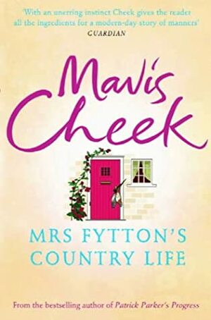 Mrs Fyttons Country Life by Mavis Cheek
