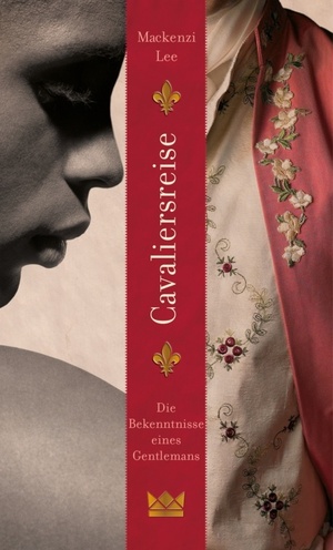 Cavaliersreise: Die Bekenntnisse eines Gentlemans by Mackenzi Lee