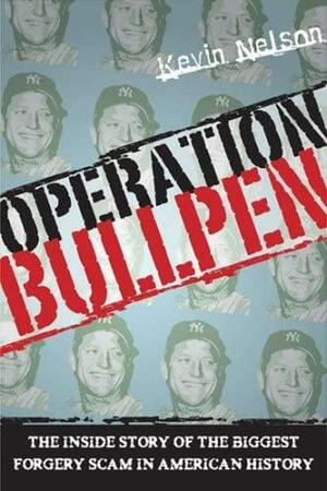 Operation Bullpen by Kevin Nelson