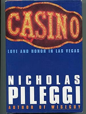 Casino: Love and Honor in Las Vegas by Nicholas Pileggi